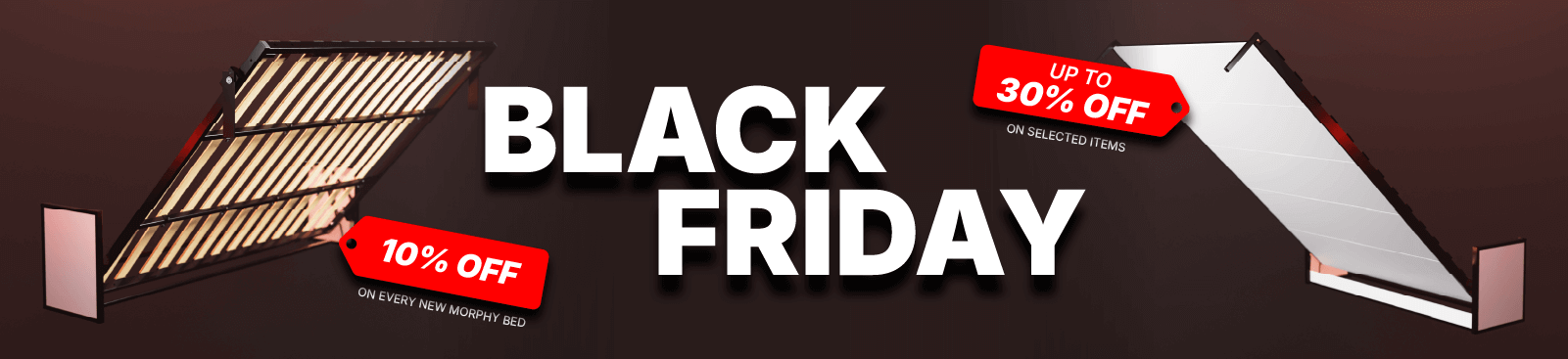 Black Friday deals 30% off studio and classic and 10% off the new Morphy bed